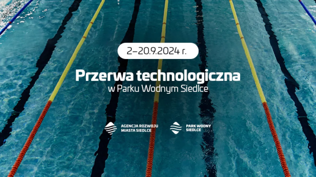 Przerwa technologiczna w Parku Wodnym Siedlce - Zdjęcie główne