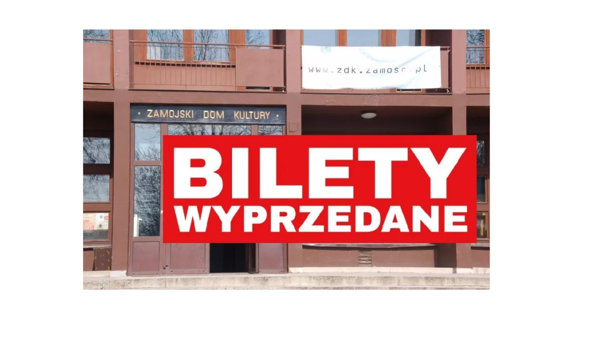 Bilety po 140 pln. W Zamościu poszły jak woda - Zdjęcie główne